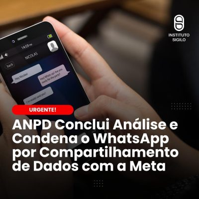 ANPD Conclui Análise e Impõe Auditoria Externa e Plano de Conformidade ao WhatsApp por Compartilhamento de Dados com a Meta