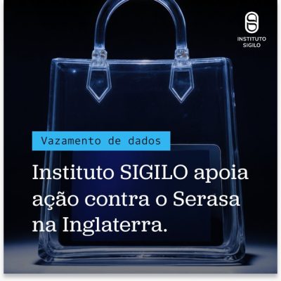 INSTITUTO SIGILO APOIA A CAMPANHA MEGA VAZAMENTO DO SERASA EM LONDRES