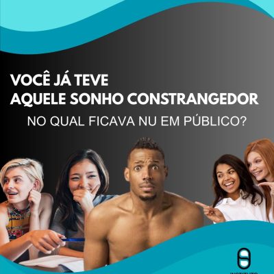 Já teve aquele sonho constrangedor de ficar nu em público?
