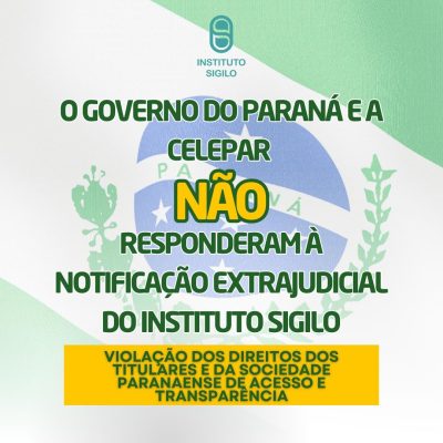 O Governo do Paraná e a CELEPAR não responderam à Notificação Extrajudicial do Instituto SIGILO