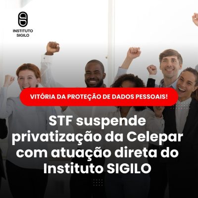 STF suspende privatização da Celepar com atuação direta do Instituto SIGILO