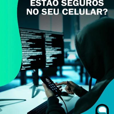 Seus dados estão seguros no seu celular?